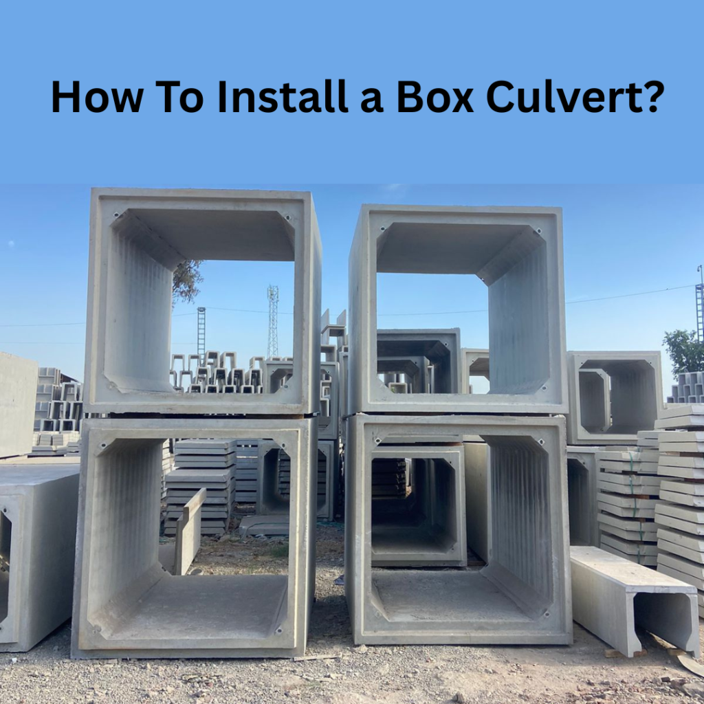 How to Install a Box Culvert?